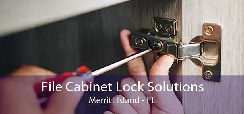 File Cabinet Lock Solutions Merritt Island - FL